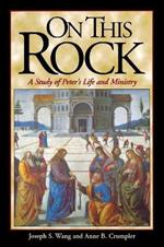 On This Rock: A Study of Peter's Life and Ministry