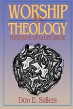 Worship as Theology: Foretaste of Glory Divine