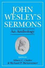 John Wesley's Sermons: An Anthology