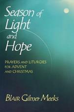 Season of Light and Hope: Prayers and Liturgies for Advent and Christmas