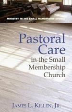 Pastoral Care in the Small Membership Church