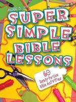 Super Simple BibleLessons: 60 Ready-to-use bible Activities for Ages 3-5