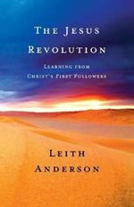 The Jesus Revolution: Learning from Christ's First Followers