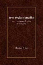 Tres Reglas Sencillas: Una Conducta de Vida Wesleyana