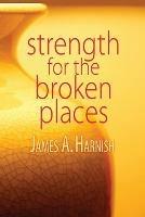 Strength for the Broken Places