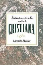 Introduccion a la Unidad Cristiana Aeth: Introduction to Christian Unity Spanish