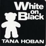 White on Black: A High Contrast Book For Newborns