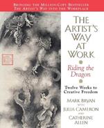 The Artist's Way at Work: Riding the Dragon