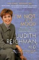 I'm Not in the Mood: What Every Woman Should Know About Improving Her Libido