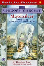 Moonsilver: Introducing The Unicorn's Secret Quartet: Ready for Chapters #1