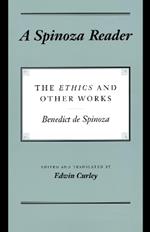 A Spinoza Reader: The Ethics and Other Works