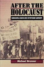 After the Holocaust: Rebuilding Jewish Lives in Postwar Germany