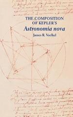 The Composition of Kepler's Astronomia nova