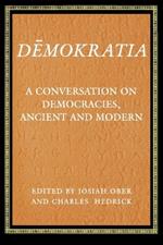 Demokratia: A Conversation on Democracies, Ancient and Modern