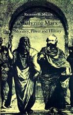 Analyzing Marx: Morality, Power and History