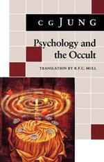 Psychology and the Occult: (From Vols. 1, 8, 18 Collected Works)