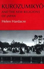 Kurozumikyo and the New Religions of Japan