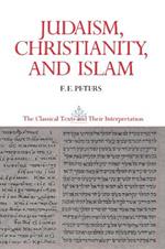 Judaism, Christianity, and Islam: The Classical Texts and Their Interpretation, Volume II: The Word and the Law and the People of God