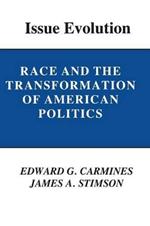 Issue Evolution: Race and the Transformation of American Politics