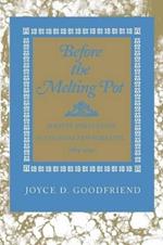 Before the Melting Pot: Society and Culture in Colonial New York City, 1664-1730