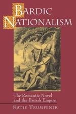 Bardic Nationalism: The Romantic Novel and the British Empire