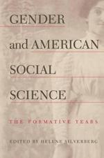 Gender and American Social Science: The Formative Years