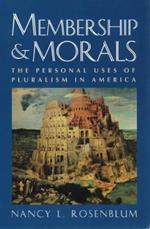 Membership and Morals: The Personal Uses of Pluralism in America