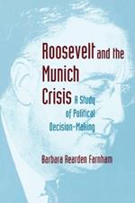 Roosevelt and the Munich Crisis: A Study of Political Decision-Making