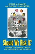 Should We Risk It?: Exploring Environmental, Health, and Technological Problem Solving