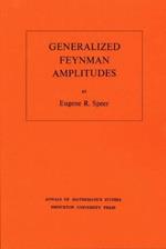 Generalized Feynman Amplitudes. (AM-62), Volume 62