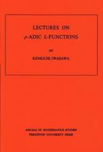 Lectures on P-Adic L-Functions. (AM-74), Volume 74