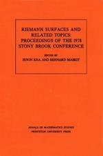 Riemann Surfaces Related Topics (AM-97), Volume 97: Proceedings of the 1978 Stony Brook Conference. (AM-97)