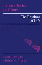 From Clocks to Chaos: The Rhythms of Life