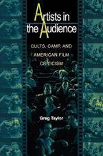 Artists in the Audience: Cults, Camp, and American Film Criticism