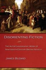 Disorienting Fiction: The Autoethnographic Work of Nineteenth-Century British Novels