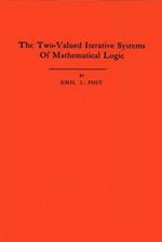 The Two-Valued Iterative Systems of Mathematical Logic. (AM-5), Volume 5