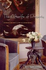 The Afterlife of Property: Domestic Security and the Victorian Novel