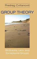 Group Theory: Birdtracks, Lie's, and Exceptional Groups