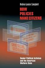How Policies Make Citizens: Senior Political Activism and the American Welfare State