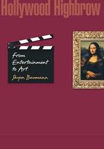 Hollywood Highbrow: From Entertainment to Art