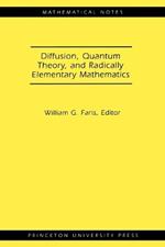 Diffusion, Quantum Theory, and Radically Elementary Mathematics. (MN-47)