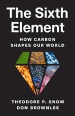 The Sixth Element: How Carbon Shapes Our World