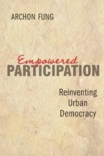 Empowered Participation: Reinventing Urban Democracy