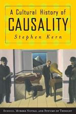 A Cultural History of Causality: Science, Murder Novels, and Systems of Thought