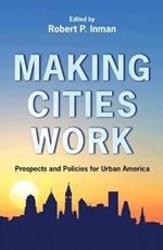 Making Cities Work: Prospects and Policies for Urban America