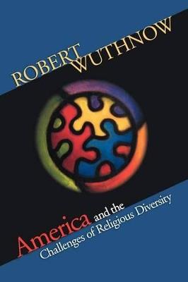 America and the Challenges of Religious Diversity - Robert Wuthnow - cover