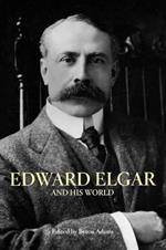 Edward Elgar and His World