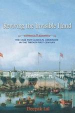 Reviving the Invisible Hand: The Case for Classical Liberalism in the Twenty-first Century