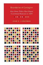 Boundaries of Contagion: How Ethnic Politics Have Shaped Government Responses to AIDS