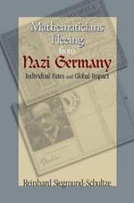 Mathematicians Fleeing from Nazi Germany: Individual Fates and Global Impact